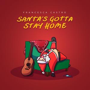 Santa's Gotta Stay Home