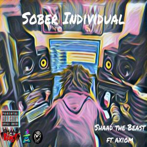 Sober Individual (feat. Axiom) [Explicit]