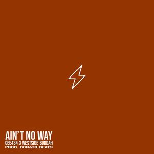 Ain't No Way (Explicit)