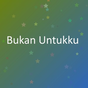 Bukan Untukku