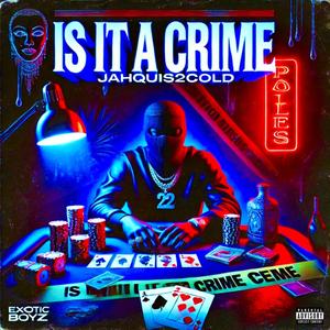 IS IT A CRIME (REMIX) [Explicit]
