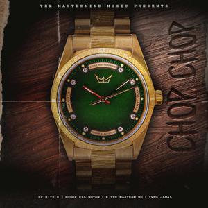 Chop Chop (feat. Infinite E, Scoop Ellington, E The Mastermind & Yvng Jamal) (Radio Edit)