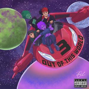 OUT OF THIS WORLD 3 (Explicit)