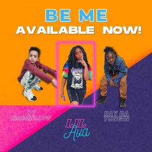 BE ME (feat. Lil Ava & Ray Da Yungin') [Explicit]