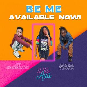 BE ME(feat. Lil Ava & Ray Da Yungin') (Explicit)