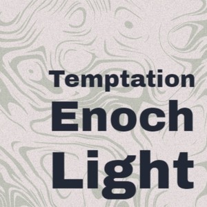 temptation enoch light