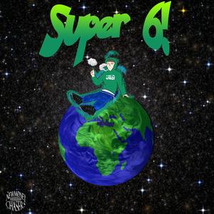 SUPER 6! (Explicit)