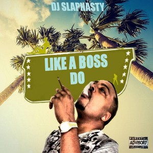 Like a Boss Do (Explicit)