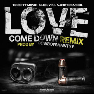 Love Come Down (feat. Movie, Kilos, Vike & JesterDaFool) (Remix|Explicit)