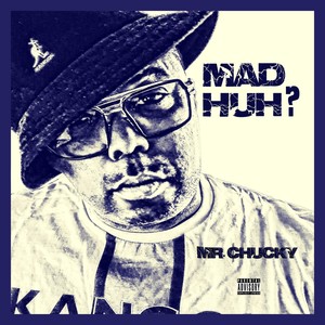 Mad Huh? (Explicit)