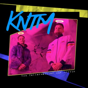 KNTM (Vom Tellerwäscher zur Göttin) [Explicit]