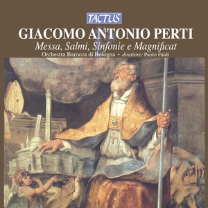 PERTI, G.A.: Messa a 5 / Sinfonia avanti la messa / Laudate Pueri / Dixit Dominus / Magnificat (Orchestra Barocca di Bologna, Faldi)