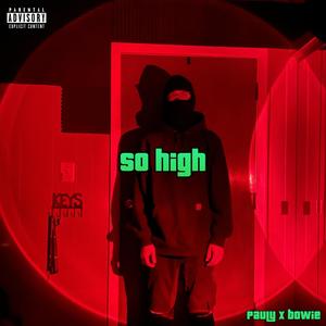 SO HiGH(feat. Bowie) (Explicit)