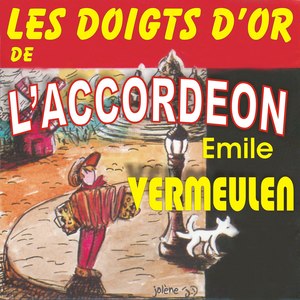 Les Doigts D'or De L'accordéon - Emile Vermeulen