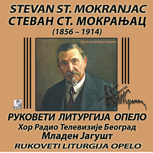 Stevan St. Mokranjac: Rukoveti - Liturgija - Opelo