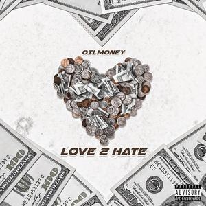 Love 2 Hate (Explicit)