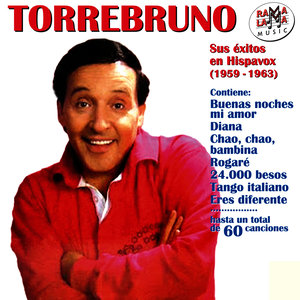 Torrebruno. Sus Éxitos en Hispavox (1959 - 1963)