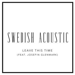 Leave This Time (feat. Josefin Glenmark)