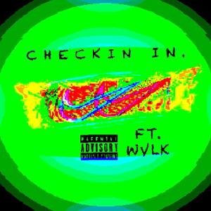 Checkin' in(feat. Wvlk) (Explicit)
