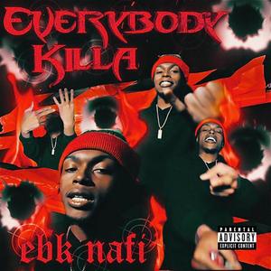 EVERYBODY KILLA (Explicit)