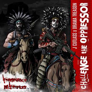 Challenge the Oppressor (feat. Checkmait, DA Golden Child & Konspiracy Kamp) (Explicit)