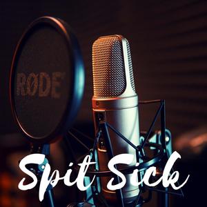 Spit Sick (Explicit)