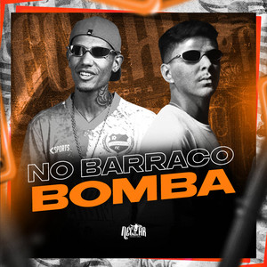 No Barraco Bomba (Explicit)