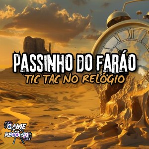 Passinho do Faraó Tic Tac no Relógio (Explicit)