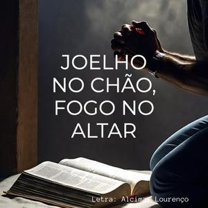 Joelho no Chão, Fogo no Altar