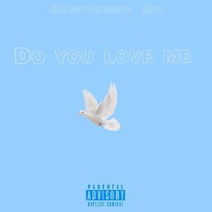 Do You Love Me (Explicit)