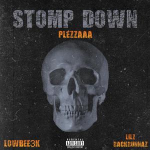Stomp Down (feat. LILZ RACKRUNNAZ & LowBee3k) (Explicit)