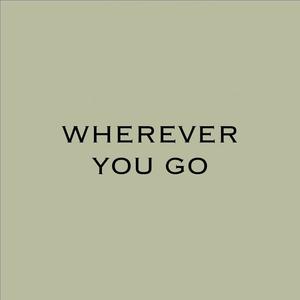 Wherever You Go