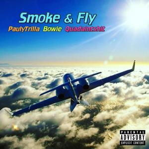 Smoke & Fly(feat. Bowie & Quadaintshit) (Explicit)