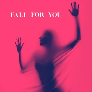 Fall for You