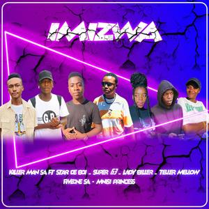 IMIZWA (feat. Star De Boi, Super 63, LadyBiller, Teller Mellow, FiveOne SA & Mnisi Princess)