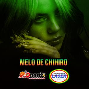 MELO DE CHIHIRO (feat. Pancadão Mega Laser)