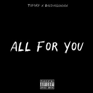 All for you (feat. Daedaelowww) (Explicit)