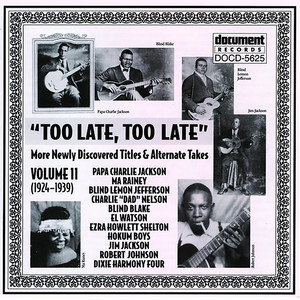 "Too Late, Too Late" Vol. 11 (1924-1939)