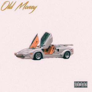 Old Money (Explicit)