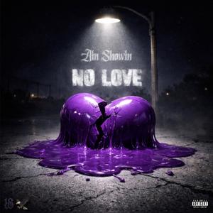 Ain' Showin No Love (feat. ElijahDaEagle) (Explicit)