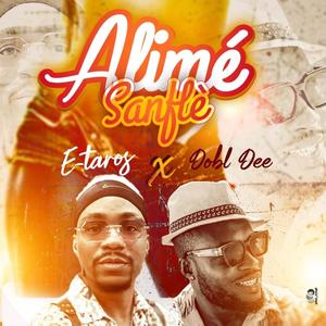 Alimé Sanflè (feat. Dobl Dee) [Explicit]