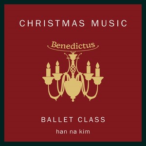 Christmas Ballet Class Music  by Hanna Kim