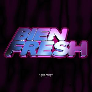 Bien Fresh (Explicit)