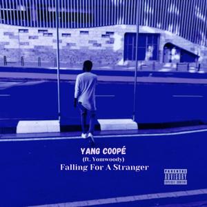 Falling For A Stranger(feat. YOMWOODY) (Explicit)