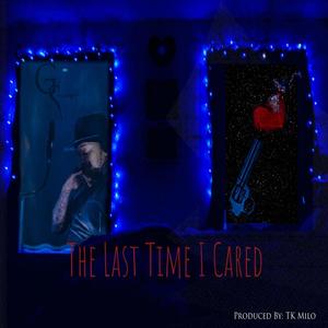 The Last Time I Cared (Explicit)