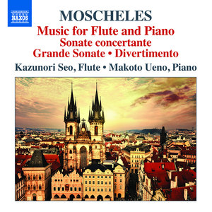 MOSCHELES, I.: Flute and Piano Music - Sonate Concertante / Flute Sonatas / Divertimento à la Savoyarde (Kazunori Seo, Makoto Ueno)