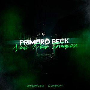 PRIMEIRO BECK NOIS DOIS TRANSOU