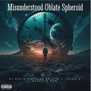 Misunderstood Oblate Spheroid (feat. Twista) [Explicit]