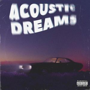 ACOUSTIC DREAMS (Explicit)