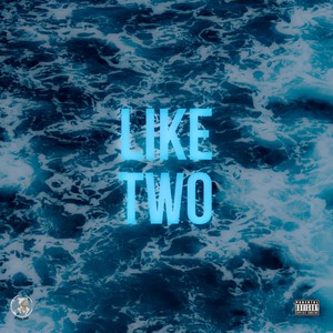 Like Two (Explicit)